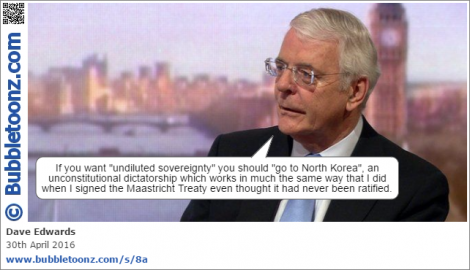 John Major suggests that if we want undiluted sovereignty we should go to North Korea