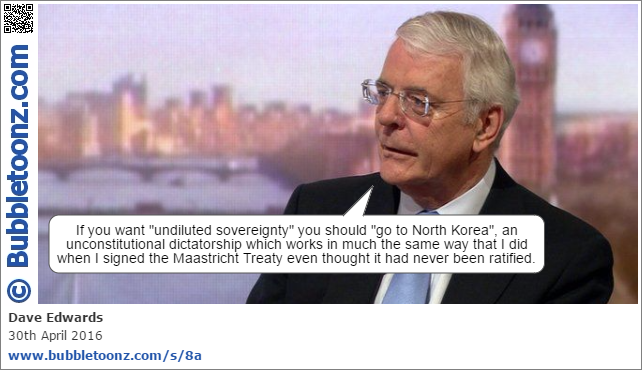 John Major suggests that if we want undiluted sovereignty we should go to North Korea